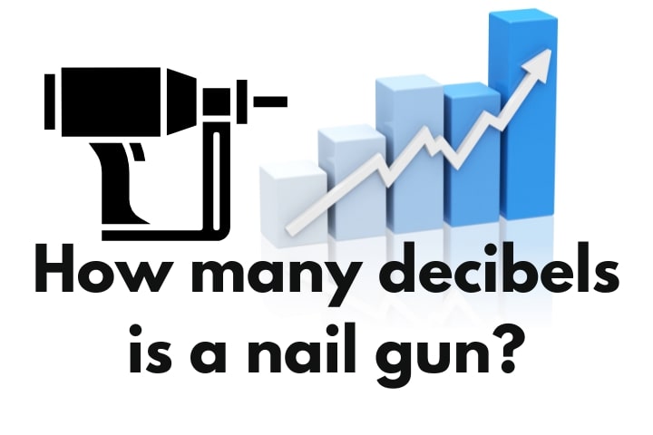 how many decibels is a nail gun