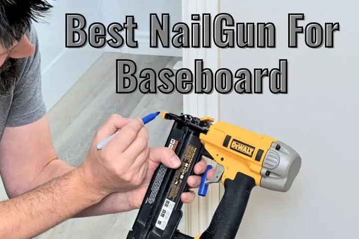 best nailgun for baseboard
