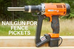 nailgun for fence picket